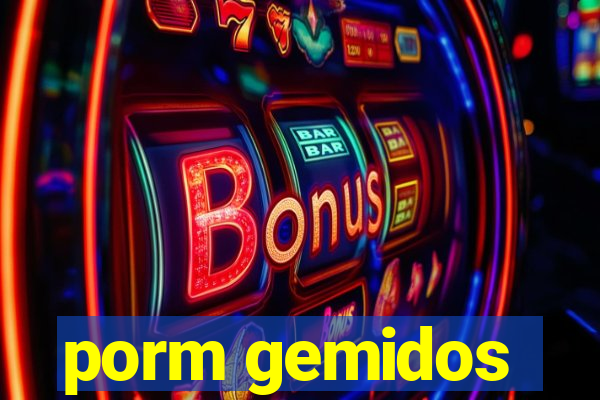 porm gemidos